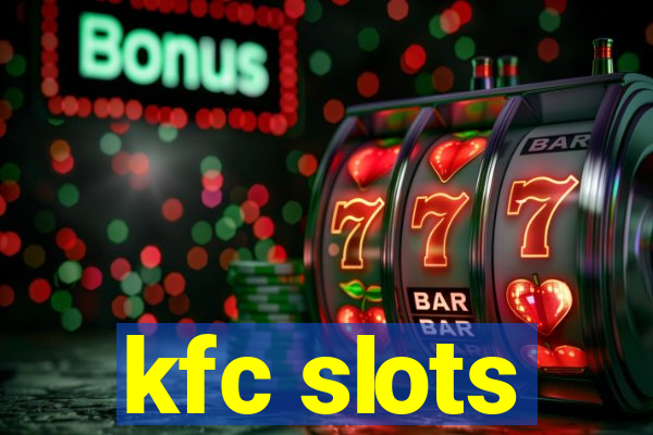 kfc slots